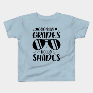 Goodbye Grades Hello Shades Kids T-Shirt